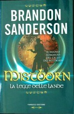 MISTBORN. LA LEGGE DELLE LANDE SANDERSON BRANDON FANUCCI 2021 