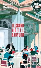 Le Grand Hôtel Babylon - Bennett, Arnold