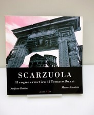 SCARZUOLA IL SOGNO ERMETICO DI TOMASO BUZZI BOTTINI NICOLETTI 2007
