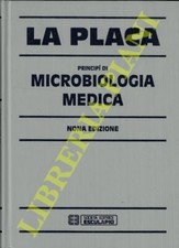 LA PLACA Michele - Principi di microbiologia medica. Nona edizione.