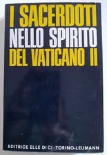 I SACERDOTI NELLO SPIRITO DEL VATICANO II - AGOSTINO FAVALE - EDITRICE ELLE DICI