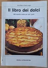 Il libro dei dolci. 680 squisite ricette per tutti i gusti.