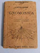 Manuali Hoepli - 1915 Prima Ediz. GNOMONICA L'OROLOGIO SOLARE Bottino Barzizza