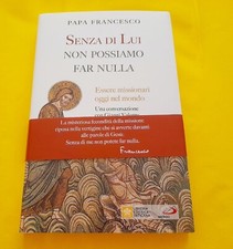 Libro SENZA DI LUI NON POSSIAMO FAR NULLA Papa Francesco 