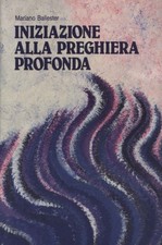 Iniziazione alla preghiera profonda - Mariano Ballester (Edizioni Messaggero)