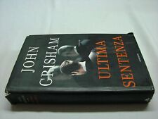 (John Grisham) Ultima sentenza 2008 Mondadori 1 ed.