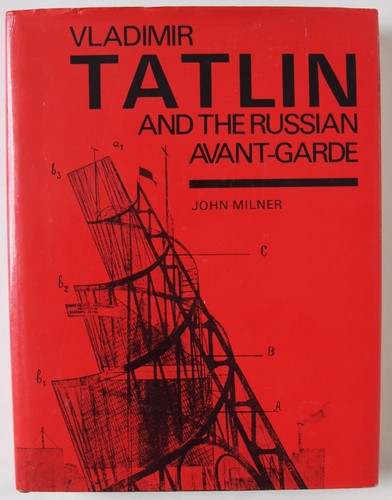 Tatlin the russian avant - tatlin,