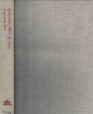 Vita di Luigi Vanvitelli. . Luigi Vanvitelli Jr.. 1975. IED.