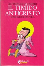 FV- IL TIMIDO ANTICRISTO- ANTONUCCI & FABBRI BOSCAROL- FELTRINELLI- 2018- B- XFS