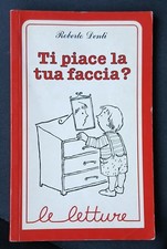 Ti piace la tua faccia?, Roberto Denti, collana Le letture n.11 1°Ed. 