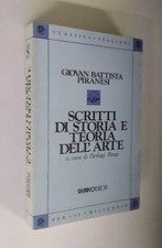 Giovan Battista Piranesi - Scritti di storia e teoria dell'arte. SugarCo 1993