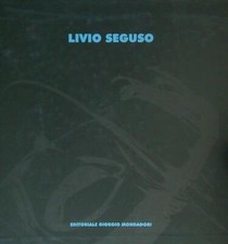 LIVIO SEGUSO  AA.VV. EDITORIALE GIORGIO MONDADORI 1998
