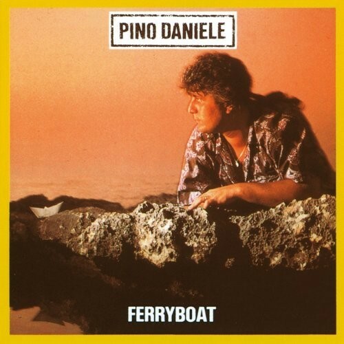 Pino daniele ferryboat new - pino,