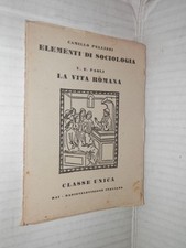ELEMENTI DI SOCIOLOGIA La vita romana Camillo Pellizzi e UE Paoli Rai 1955 libro