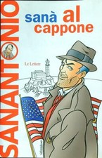 AL CAPPONE. ROMANZO PURIFICANTE E LEGGERMENTE AFRODISIACO SANANTONIO LE LETTERE