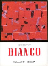 BIANCO - JOUFFROY Alain, Remo Bianco. Edizioni del Cavallino, 1962