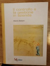 Il Controllo e la Gestione in Azienda - Alberto Bettanti - MG Editori Unipv