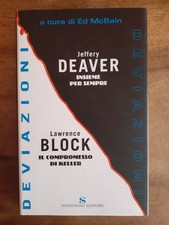 JEFFERY DEAVER - INSIEME PER SEMPRE - LAWRENCE BLOCK - IL COMPROMESSO DI KELLER