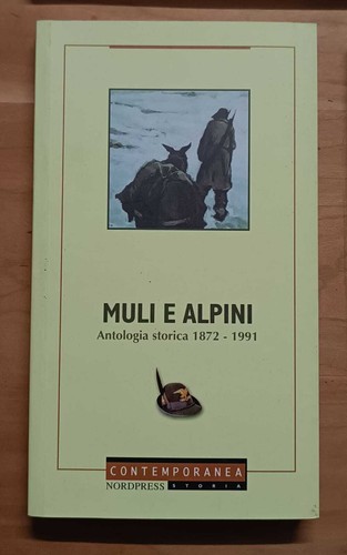 Muli alpini antologia - muli, alpini:
