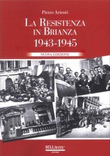 La Resistenza in Brianza 1943-1945 - [Bellavite Editore]