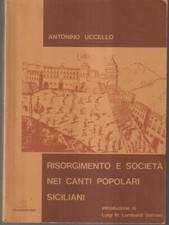 RISORGIMENTO E SOCIETA' NEI CANTI POPOLARI SICILIANI UCCELLO ANTONINO