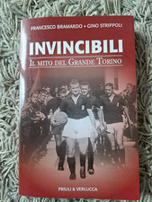 LIBRO INVINCIBILI Il mito del Grande Torino Bramardo Francesco Strippoli G TORO 