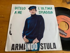 7" ITALY 1967 Armando Stula – Ditelo A Me / L'Ultima Spiaggia -- COME NUOVO