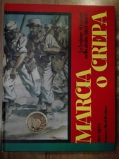 Nino Arena MARCIA O CREPA ! storia della legione straniera 1831 2002 Albertelli