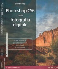 Photoshop CS6 per la fotografia digitale. . Kelby Scott. 2013. .