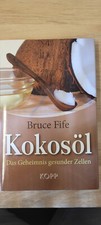 Kokosöl von Bruce Fife (2012, Gebundene Ausgabe)