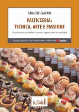 Pasticceria. Tecnica, arte e