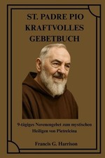 St. Padre Pio Kraftvolles