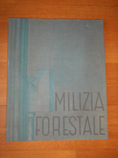 MILIZIA FORESTALE DAL V AL XV ERA FASCISTA ISTITUTO ARTI GRAFICHE BERGAMO 1937