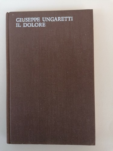 Giuseppe ungaretti dolore - ungaretti.,