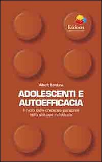 Adolescenti autoefficacia - adolescenti,