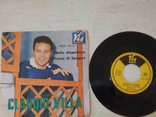 DISCO 45 GIRI VINILE CLAUDIO VILLA : BELLA DISPETTOSA + PIAZZA DI SPAGNA