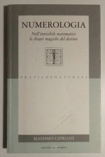 Numerologia - Nell'invisibile matematico le chiavi magiche del destino