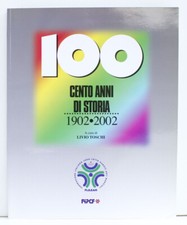 100 CENTO ANNI DI STORIA