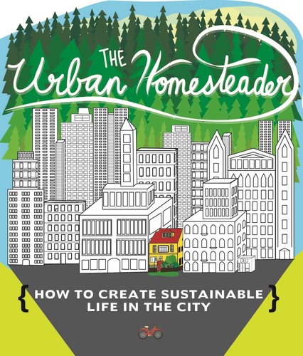Urban homesteader how to - urban,