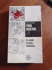 ROMA MODERNA UN SECOLO DI STORIA URBANISTICA Einaudi 1962