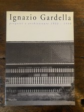 Gardella Ignazio Progetti e archietture 1933 - 1990 Venezia Marsilio 1992