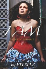 I Am: A Poetic Ensemble by Vitelle L. Alston (English) Paperback Book