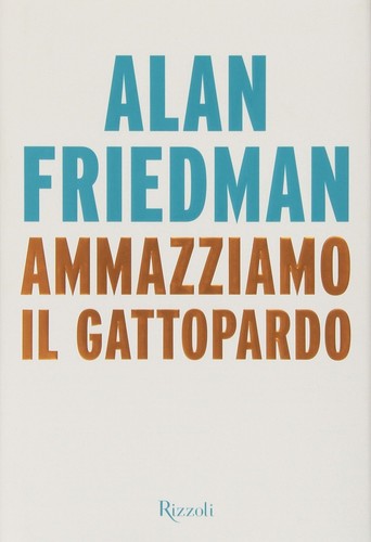 Alan friedman ammazziamo il - alan,