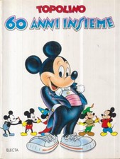 TOPOLINO. 60 ANNI INSIEME