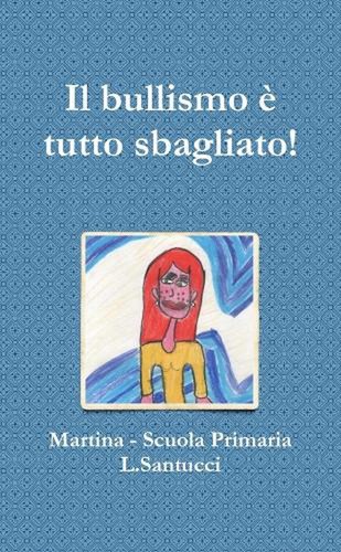 Bullismo tutto sbagliato - il,