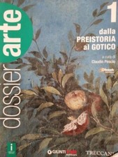 Dossier arte 1. dalla preistoria al gotico ISBN: 9788809794252 (1^ ediz. 2015)