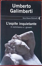 L’ospite inquietante. Il nichilismo e i giovani Umberto Galimberti  Feltrinelli