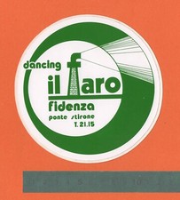 Adesivo Sticker Vintage Autocollant Aufkleber Discoteca IL FARO Ponte Stirone