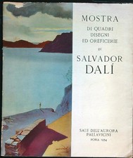 MOSTRA DI QUADRI DISEGNI ED OREFICERIE DI SALVADOR DALI AA.VV. G.PALLAVICINI