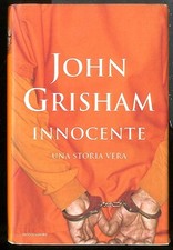 INNOCENTE UNA STORIA VERA di GRISHAM JOHN